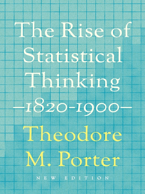 Title details for The Rise of Statistical Thinking, 1820–1900 by Theodore M. Porter - Available